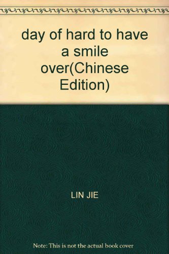 Imagen de archivo de day of hard to have a smile over(Chinese Edition) a la venta por ThriftBooks-Dallas