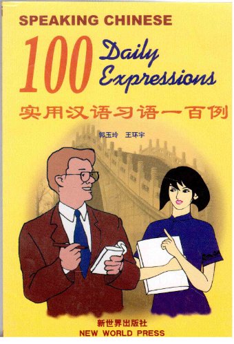 Beispielbild fr Speaking Chinese: 100 Daily Expressions zum Verkauf von Wonder Book