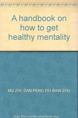 9787801876638: A handbook on how to get healthy mentality