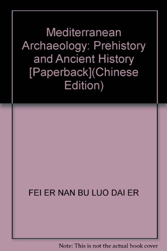 9787801903051: Mediterranean Archaeology: Prehistory and Ancient History [Paperback](Chinese Edition)