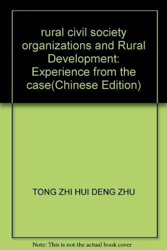 Imagen de archivo de rural civil society organizations and Rural Development: Experience from the case(Chinese Edition) a la venta por liu xing