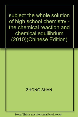 Imagen de archivo de subject the whole solution of high school chemistry - the chemical reaction and chemical equilibrium (2010)(Chinese Edition) a la venta por liu xing