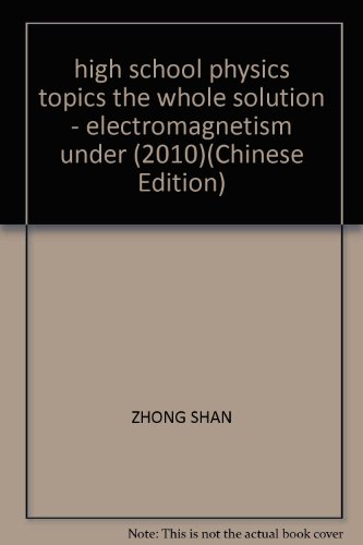 Imagen de archivo de high school physics topics the whole solution - electromagnetism under (2010)(Chinese Edition) a la venta por liu xing