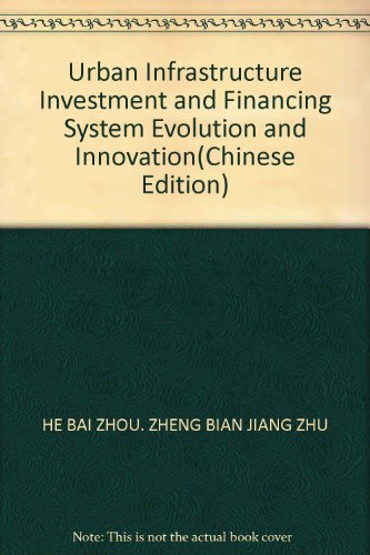 Imagen de archivo de Urban Infrastructure Investment and Financing System Evolution and Innovation(Chinese Edition) a la venta por liu xing