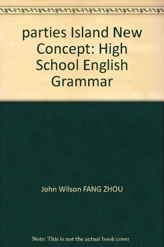 Beispielbild fr parties Island New Concept: High School English Grammar(Chinese Edition) zum Verkauf von liu xing