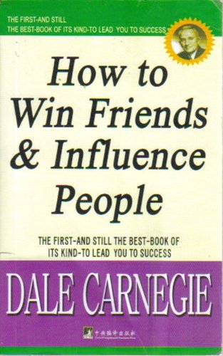 How to Win Friends & Influence People - Dale Carnegie