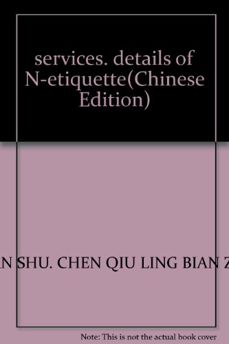 Imagen de archivo de services. details of N-etiquette(Chinese Edition) a la venta por liu xing