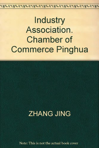 9787802151314: Industry Association. Chamber of Commerce Pinghua