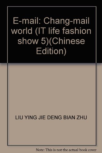 Imagen de archivo de E-mail: Chang-mail world (IT life fashion show 5)(Chinese Edition) a la venta por liu xing