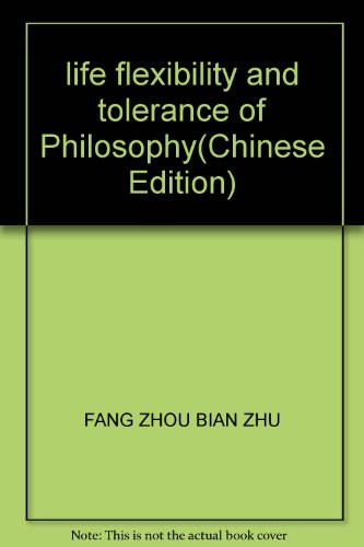 Imagen de archivo de life flexibility and tolerance of Philosophy(Chinese Edition) a la venta por ThriftBooks-Dallas