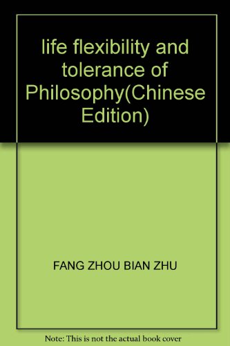 Stock image for life flexibility and tolerance of Philosophy(Chinese Edition) for sale by ThriftBooks-Dallas