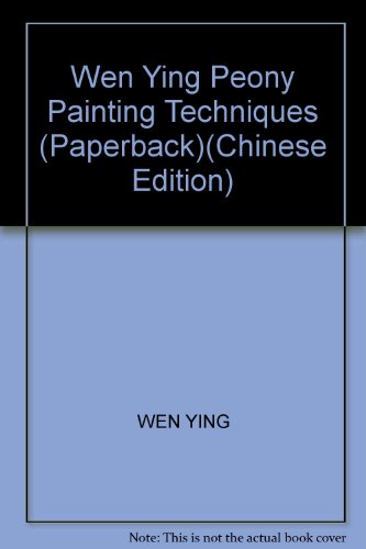 9787805012384: Wen Ying Peony Painting Techniques (Paperback)
