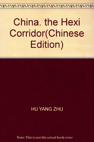 Imagen de archivo de China, the Hexi Corridor a la venta por ThriftBooks-Dallas