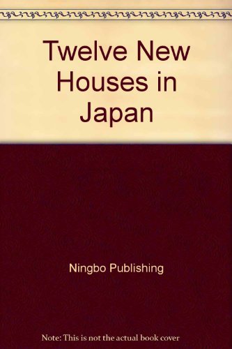 Twelve New Houses in Japan