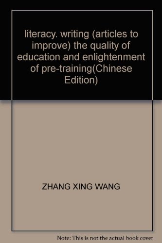 Imagen de archivo de literacy. writing (articles to improve) the quality of education and enlightenment of pre-training(Chinese Edition) a la venta por liu xing