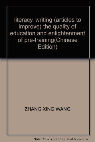 Stock image for literacy. writing (articles to improve) the quality of education and enlightenment of pre-training(Chinese Edition) for sale by liu xing