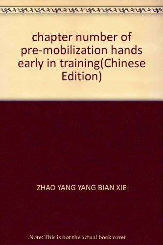 Imagen de archivo de chapter number of pre-mobilization hands early in training(Chinese Edition) a la venta por liu xing