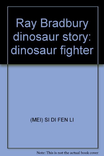 Stock image for Ray Bradbury dinosaur story: dinosaur fighter(Chinese Edition) for sale by liu xing