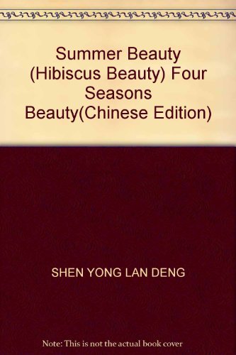 Imagen de archivo de Summer Beauty (Hibiscus Beauty) Four Seasons Beauty(Chinese Edition) a la venta por liu xing