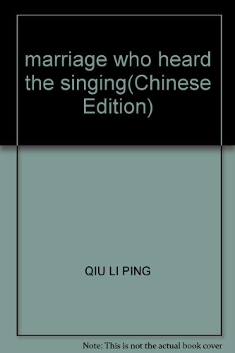 Stock image for marriage who heard the singing(Chinese Edition) for sale by liu xing