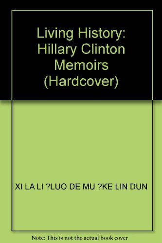 Imagen de archivo de Living History: Hilary Clinton Memoirs [Chinese language edition] a la venta por Curious Book Shop