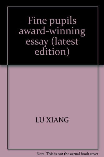 9787806610411: Fine pupils award-winning essay (latest edition)(Chinese Edition)