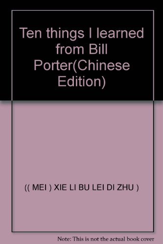 Stock image for Ten things I learned from Bill Porter(Chinese Edition) for sale by liu xing