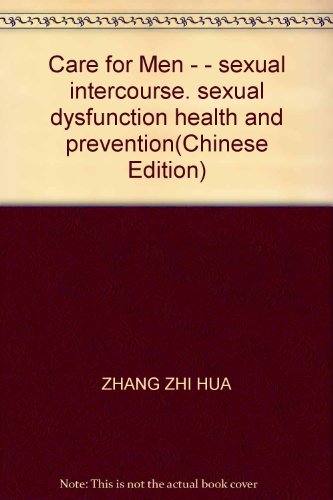 Imagen de archivo de Care for Men - - sexual intercourse. sexual dysfunction health and prevention(Chinese Edition) a la venta por liu xing