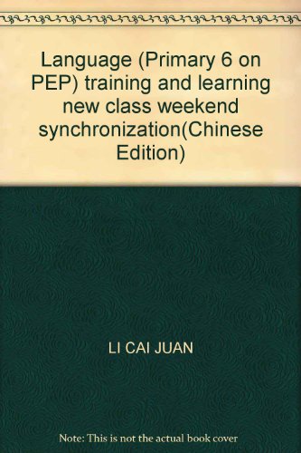 Imagen de archivo de Language (Primary 6 on PEP) training and learning new class weekend synchronization(Chinese Edition) a la venta por liu xing