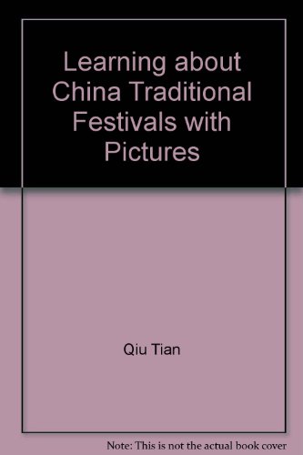 Imagen de archivo de Learning about China Traditional Festivals with Pictures a la venta por ThriftBooks-Dallas