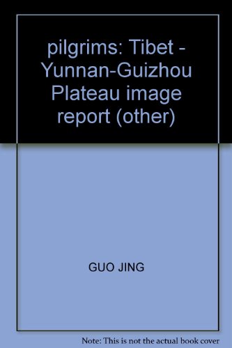 9787806959220: pilgrims: Tibet - Yunnan-Guizhou Plateau image report (other)