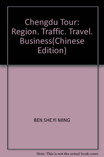 Stock image for Chengdu Tour: Region. Traffic. Travel. Business(Chinese Edition) for sale by liu xing