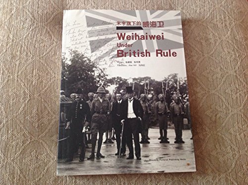 Beispielbild fr Weihaiwei Under British Rule zum Verkauf von Alexander's Books