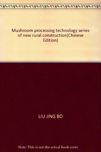 9787807207269: Mushroom processing technology series of new rural construction(Chinese Edition)