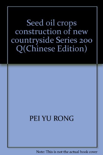 Stock image for Seed oil crops construction of new countryside Series 200 Q(Chinese Edition) for sale by liu xing