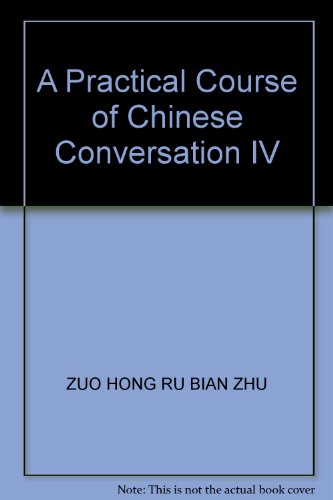 Stock image for A Practical Course of Chinese Conversation IV for sale by medimops