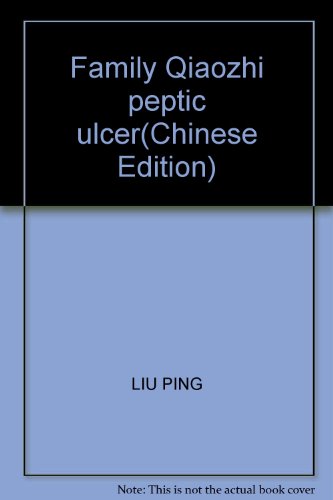 Imagen de archivo de Family Qiaozhi peptic ulcer(Chinese Edition) a la venta por liu xing