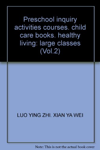 9787810429368: Preschool inquiry activities courses. child care books. healthy living: large classes (Vol.2)