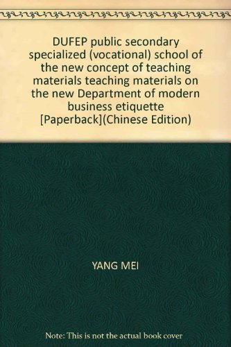 Beispielbild fr DUFEP public secondary specialized (vocational) school of the new concept of teaching materials teaching materials on the new Department of modern business etiquette [Paperback](Chinese Edition) zum Verkauf von liu xing