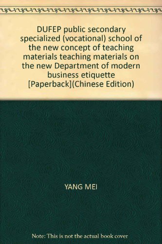 9787810446136: DUFEP public secondary specialized (vocational) school of the new concept of teaching materials teaching materials on the new Department of modern business etiquette [Paperback](Chinese Edition)