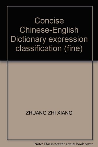 9787810465526: Concise Chinese-English Dictionary expression classification (fine)