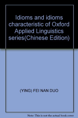 Imagen de archivo de Idioms and idioms characteristic of Oxford Applied Linguistics series(Chinese Edition) a la venta por Powell's Bookstores Chicago, ABAA