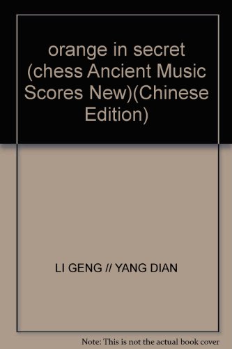 Stock image for orange in secret (chess Ancient Music Scores New)(Chinese Edition) for sale by -OnTimeBooks-