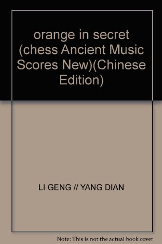 Stock image for orange in secret (chess Ancient Music Scores New)(Chinese Edition) for sale by liu xing