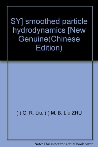 Stock image for Smooth particle hydrodynamics () GRLiu. () MBLiu with S51(Chinese Edition) for sale by liu xing