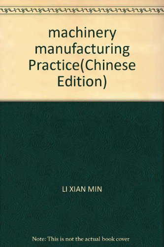 Stock image for machinery manufacturing Practice(Chinese Edition) for sale by liu xing