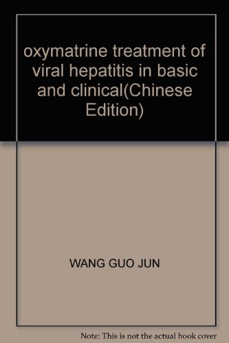 Stock image for oxymatrine treatment of viral hepatitis in basic and clinical(Chinese Edition) for sale by liu xing