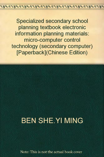 Imagen de archivo de Specialized secondary schools planning materials and electronic information. planning materials: microcomputer control technology (secondary Computer)(Chinese Edition) a la venta por liu xing