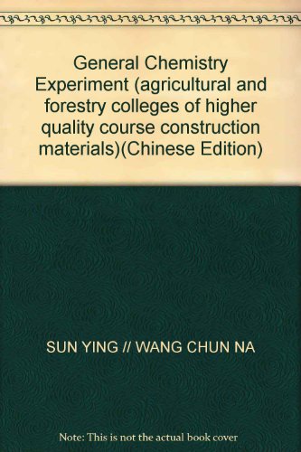 Imagen de archivo de General Chemistry Experiment (agricultural and forestry colleges of higher quality course construction materials)(Chinese Edition) a la venta por liu xing