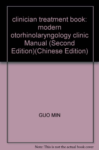 Beispielbild fr clinician treatment book: modern otorhinolaryngology clinic Manual (Second Edition)(Chinese Edition) zum Verkauf von ThriftBooks-Dallas
